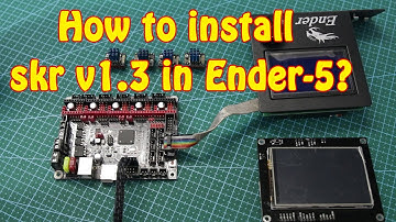 How To Install SKR v1.3 32Bit 3D Printing Motherboard in Ender-5, Ender-3