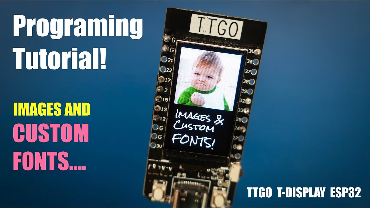 Как программировать TTGO T-Display — ЧАСТЬ 3 (Изображения и пользовательские шрифты)