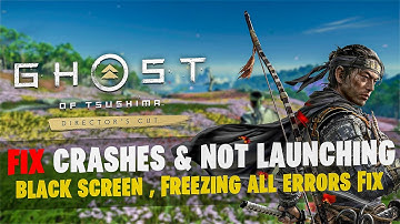 Ghost of Tsushima Crash & Not Launching Fix | Ghost of Tsushima Director Cut All Crashes & Error Fix