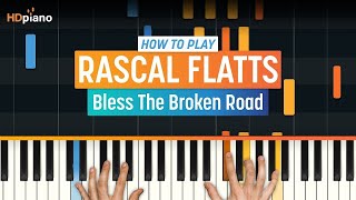 Video thumbnail of "How to Play "Bless the Broken Road" by Rascal Flatts | HDpiano (Part 1) Piano Tutorial"