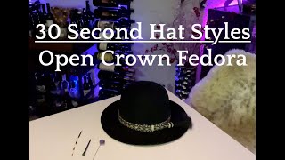 30 Second Hat Styles - The Open Crown Fedora