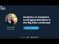 Analytics on Analytics: Leveraging Metadata in the Big Data Landscape - Kent Buboltz, Expedia Group