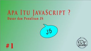 Apa Itu JavaScript || Pemahaman Dasar Dan Cara Mengetik / Membuat JavaScript || #1
