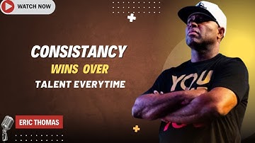 Consistency Wins Over Talent Every Time!