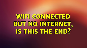 Ubuntu: wifi connected but no internet, is this the end?