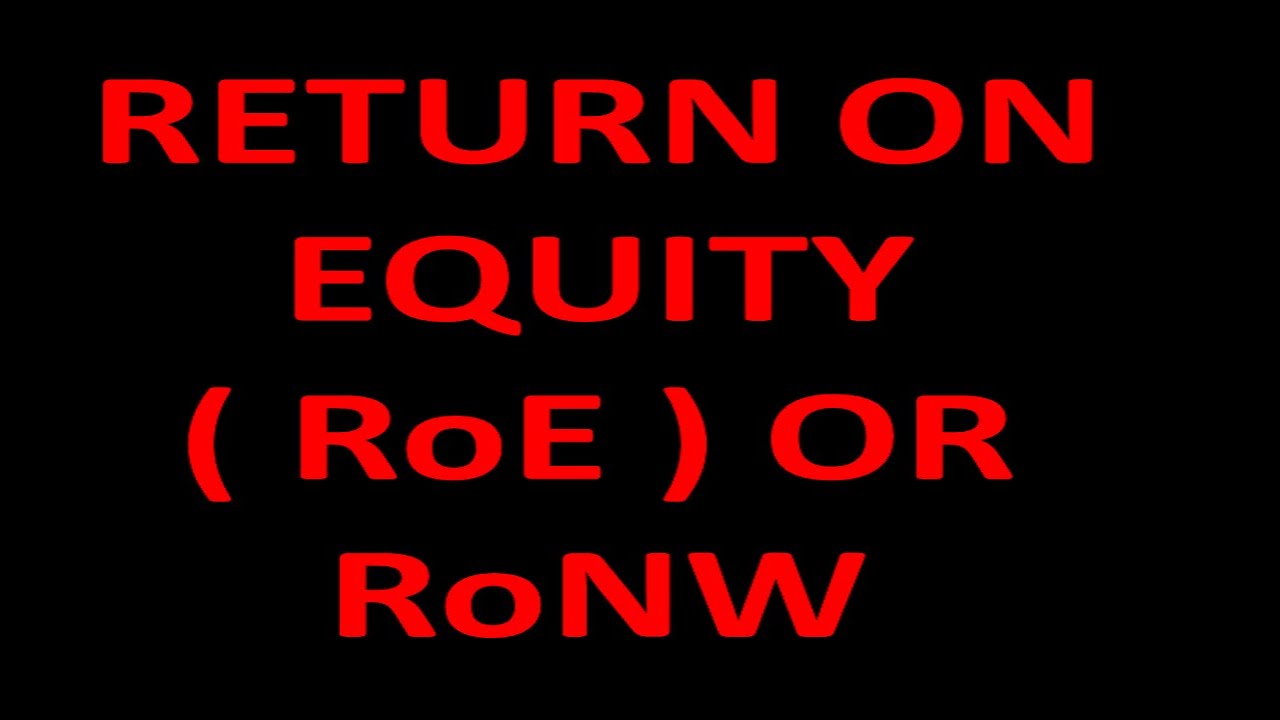 what is Return on Equity RoE , what is return on net worth RoNW. in