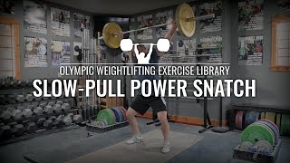 Slow-Pull Power Snatch | Olympic Weightlifting Exercise Library