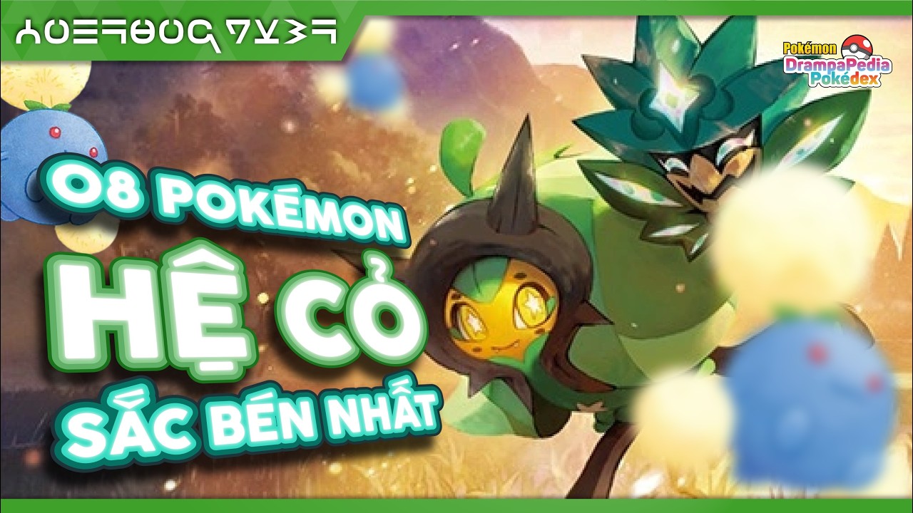 Top 8 Pokémon hệ Cỏ TỐT NHẤT | POKÉMON RANKING | Drampa Pedia [Multi ...
