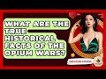 What Are The True Historical Facts Of The Opium Wars? - China Cultural Expedition