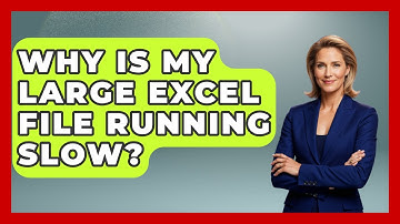 Why Is My Large Excel File Running Slow? - Docs and Sheets Pro