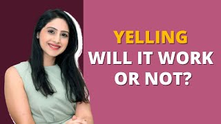 Does yelling at your child actually work? | Dr. Ishinna B. Sadana