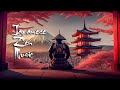 Japanese Zen Music - Japanese Flute Music For Healing, Soothing, Meditation