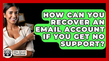 How Can You Recover An Email Account If You Get No Support? - TheEmailToolbox.com