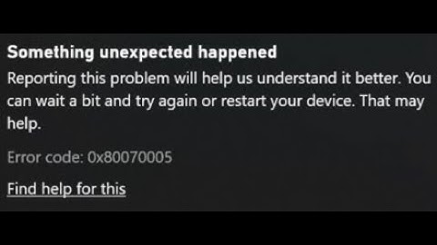 Error 0x80070005 occurs when you launch a game or app