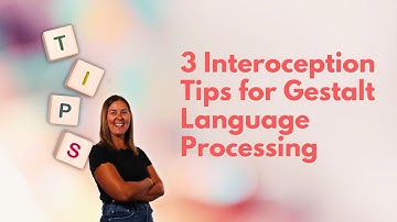 3 Interoception Tips for Gestalt Language Processing