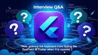 14 - Flutter interview Q14 ( prevent keyboard hiding the TextField in Flutter when it is opened  )