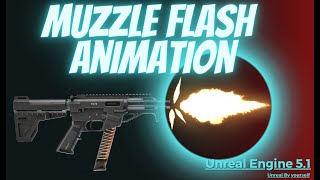 Unreal Engine 5.1 - Weapon Muzzle Flash Animation - FPS Part 34