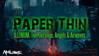 ILLENIUM, Tom DeLonge, Angels & Airwaves - Paper Thin (Lyrics)