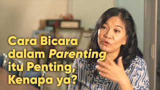 Cara Bicara dalam Parenting itu Penting, Kenapa ya? | Tanam Benih Parenting