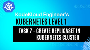 KodeKloud Engineer - Kubernetes Level 1 - Task 7 - Create Replicaset in Kubernetes Cluster