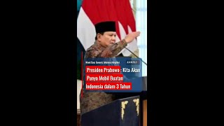 Presiden Prabowo: Kita Akan Punya Mobil Buatan Indonesia dalam 3 Tahun #short