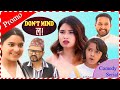 Don&#39;t Mind La | डोन्ट माईन्ड ल | New Nepali Comedy Serial 2078 | Promo Ft. Kanchan, suyasha