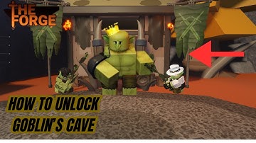 How to unlock Goblin Cave In The Forge!