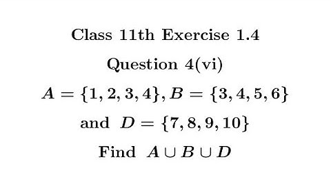 Class 11th Maths Exercise 1.4 Question 4(vi) || Union of Sets || NCERT