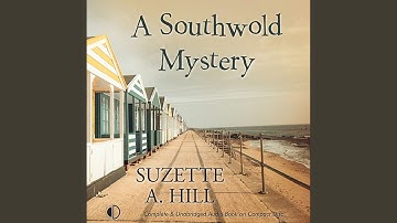 Chapter 24.8 & Chapter 25.1 - A Southwold Mystery