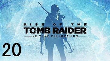 Rise of the Tomb Raider (20 Year Celebration) - Walkthrough Part 20: House Of the Afflicted Tomb