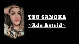 Ade Astrid - Teu sangka