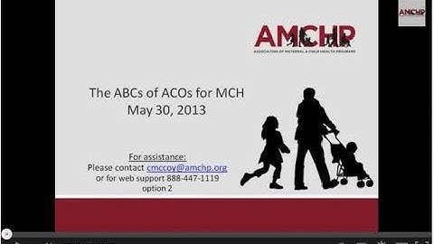 AMCHP Webinar: The ABCs of ACOs for MCH - May 30, 2013