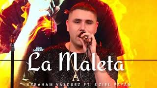 La Maleta • Abraham Vázquez Ft. Uziel Payán (EnVivo)
