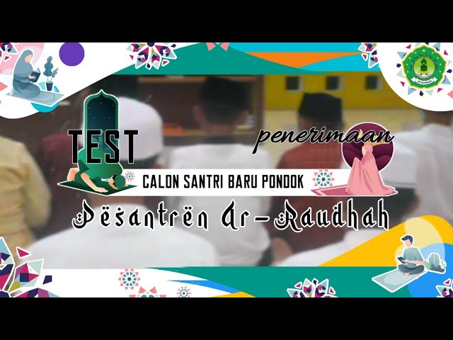 Tes Penerimaan Calon Santri Baru Pondok Pesantren Ar-raudhah class=