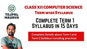 Complete Term syllabus in 15 Days | Class 12 Computer Science Term wise Syllabus | Practical details