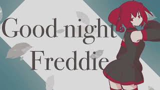 Good Night Freddie