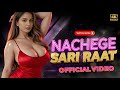 Nachungi Sari Raat - Official Music Video | New Party Anthem 2026 | Trending Song 2026