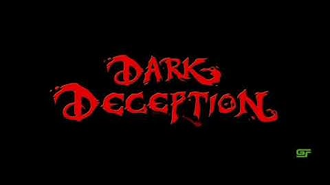 Dark Deception (2014-2015) - Into Madness (Extended)