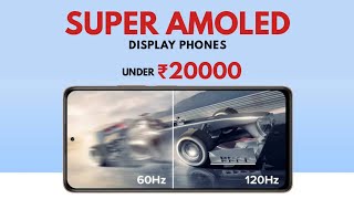 Best Super AMOLED Display Phones Under 20000 in India 2021 | Best Budget Display Phone