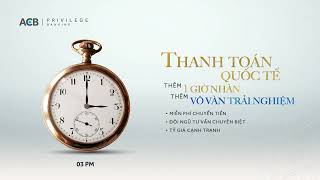 TRẢI NGHIỆM DỊCH VỤ ĐẲNG CẤP DÀNH RIÊNG CHO KHÁCH HÀNG ƯU TIÊN TẠI ACB PRIVILEGE BANKING