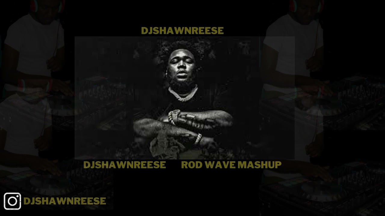 Rod Wave Mashup (DJShawnReese Mixes)
