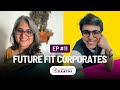 Future Fit Corporates - Season 1 Episode 11 - Bhavana Issar in Conversation with Feroza Engineer