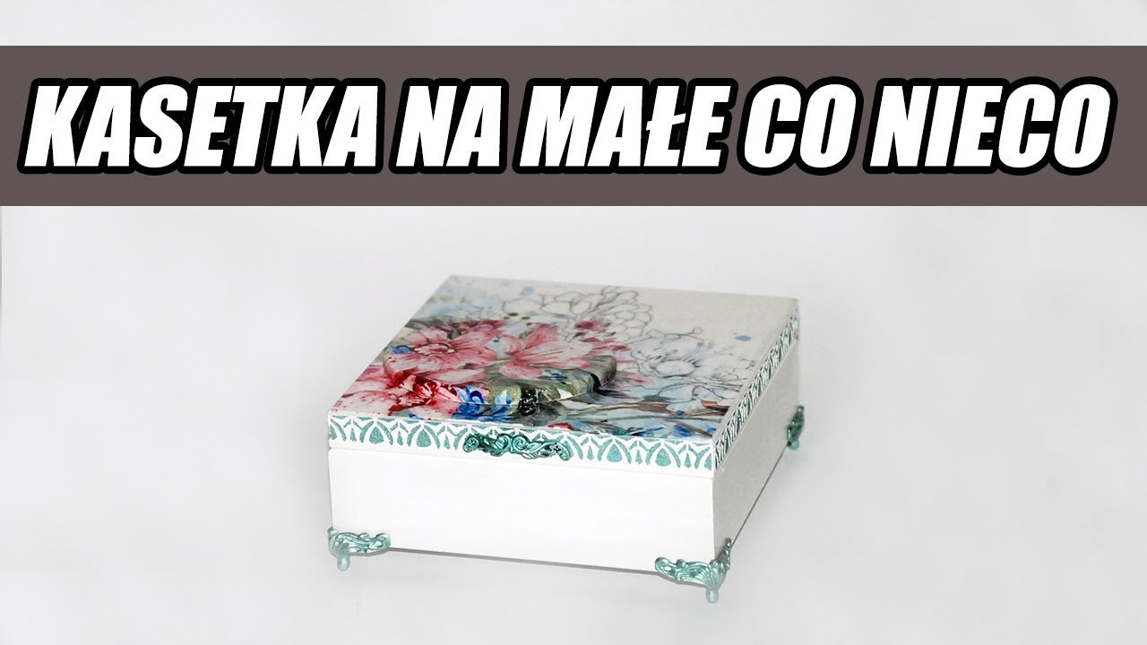 Decoupage krok po kroku - kasetak na małe co nieco - poradnik