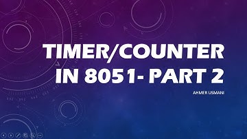 Timer/Counter in 8051- Part 2 | MEP | Module 2