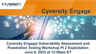 Cyversity Engage  Vulnerability Assessment and Penetration Testing Workshop Pt 2 Exploitation