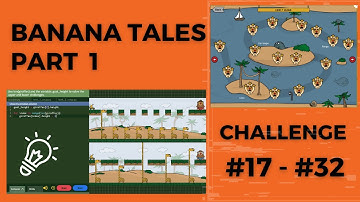 CODE MONKEY: BANANA TALES PART 1: CHALLENGE #17 - #32(SEQUENCING, LISTS, FOR LOOPS AND RANGE)