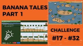 CODE MONKEY: BANANA TALES PART 1: CHALLENGE #17 - #32(SEQUENCING, LISTS, FOR LOOPS AND RANGE) Wealth
