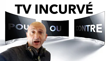 Quel avantage TV incurvée ?