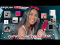 songs you NEED to hear + my current playlist 2020!!