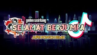 Masamper Remix 2022🔥 - Selamat Berjumpa (Golden Sasiritang) - Jufri Pontoh Remix